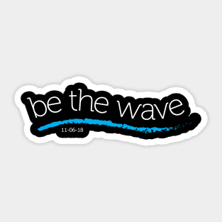 be the wave 11-06-18 - 2018 midterm elections Sticker